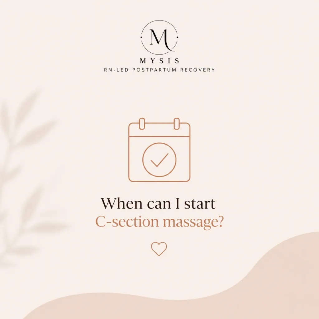 Minimal infographic asking when it is safe to start C-section scar massage after birth, with a calendar icon and Mysis RN-led postpartum recovery branding.